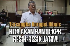 VIDEO: Tersangka Korupsi Hibah Ngegas: Kita Akan Bantu KPK Resik-resik Jatim!
