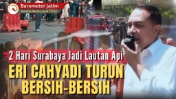 VIDEO: 2 Hari Surabaya Jadi Lautan Api, Eri Cahyadi Turun Bersih-bersih!