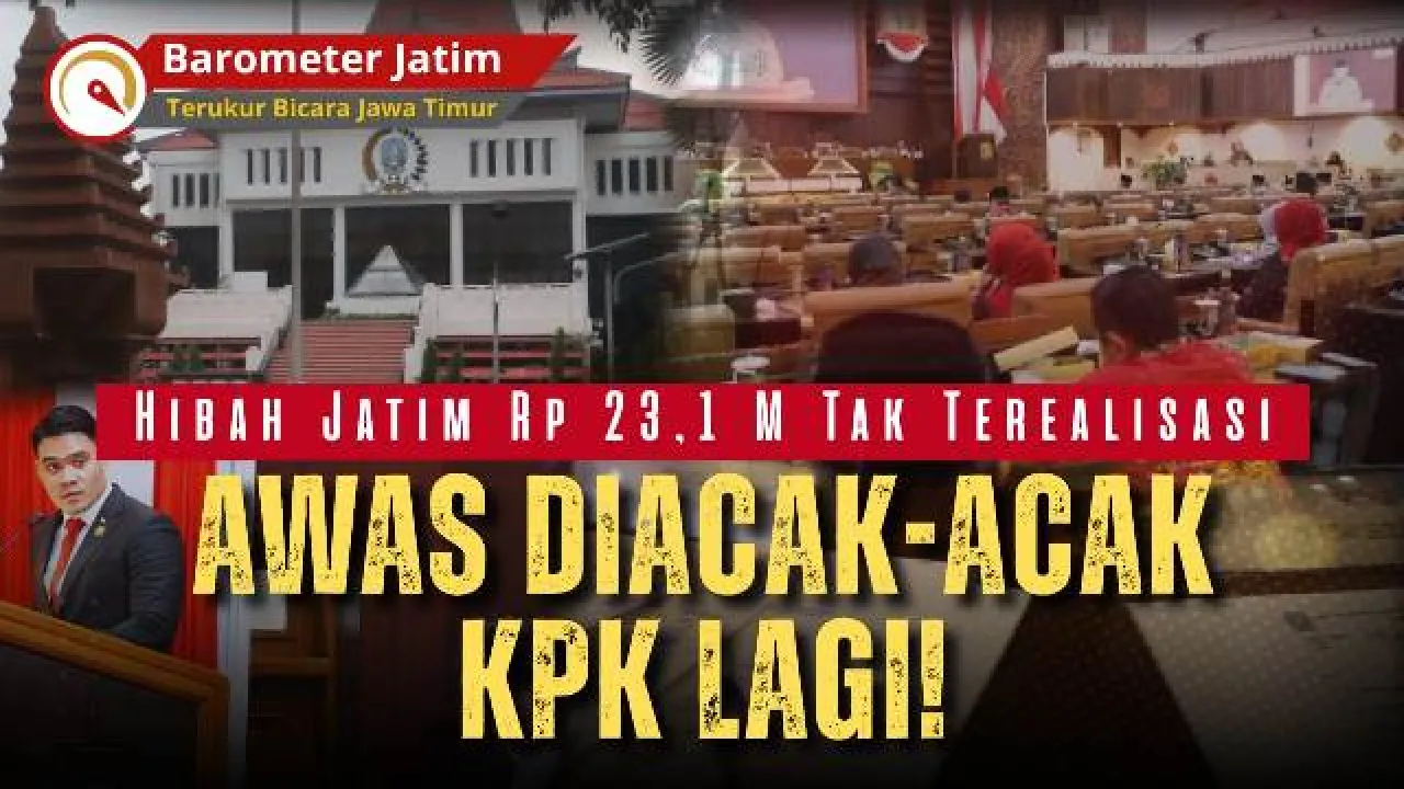 VIDEO: Hibah Pokir DPRD Jatim Rp 23,1 M Tak Terealisasi, Awas Diacak-acak KPK Lagi!