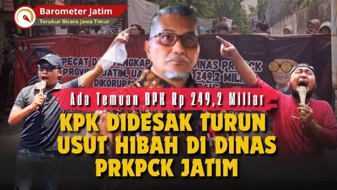 VIDEO: Ada Temuan BPK Rp 249,2 M, Jaka Jatim Desak KPK Usut Hibah di Dinas PRKPCK!