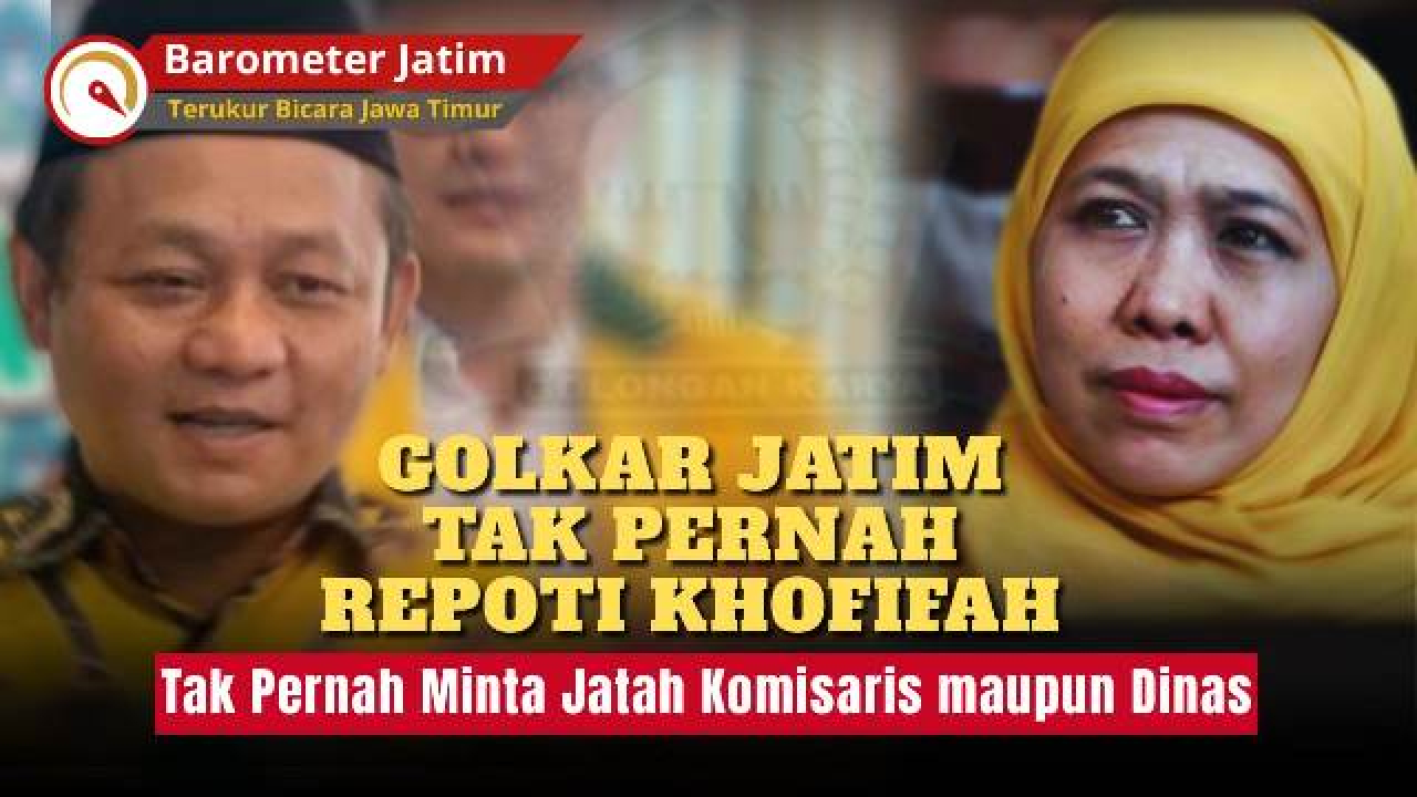Golkar Tak Pernah Repoti Khofifah di Periode Pertama, Sarmuji: Periode Kedua Bolehlah..