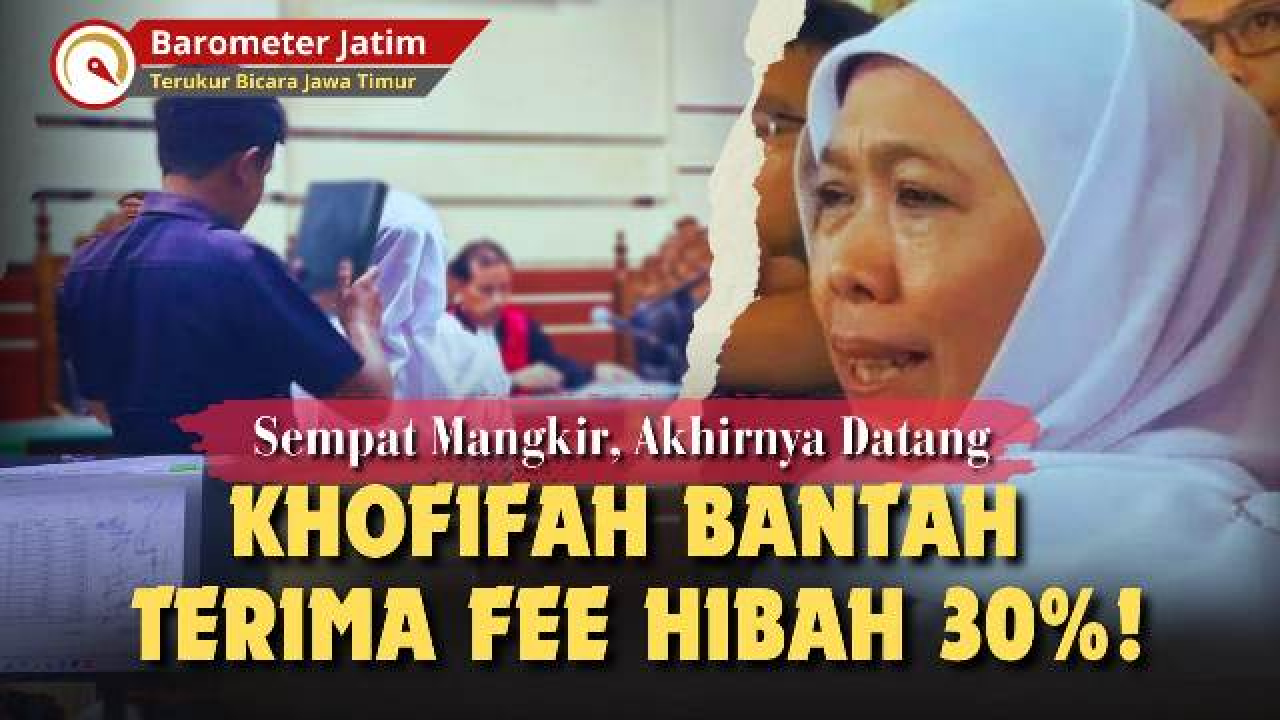 VIDEO: Jadi Saksi di Sidang Korupsi Hibah, Khofifah Bantah Terima Fee 30%!