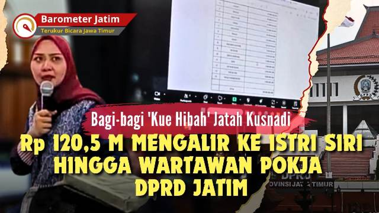 VIDEO: Bagi-bagi 'Kue Hibah', Mengalir hingga ke Wartawan Pokja DPRD Jatim