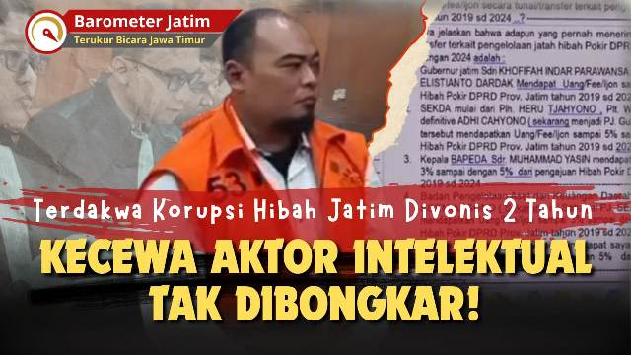 VIDEO: Terdakwa Korupsi Hibah Jatim Kecewa Aktor Intelektual Tak Dibongkar!