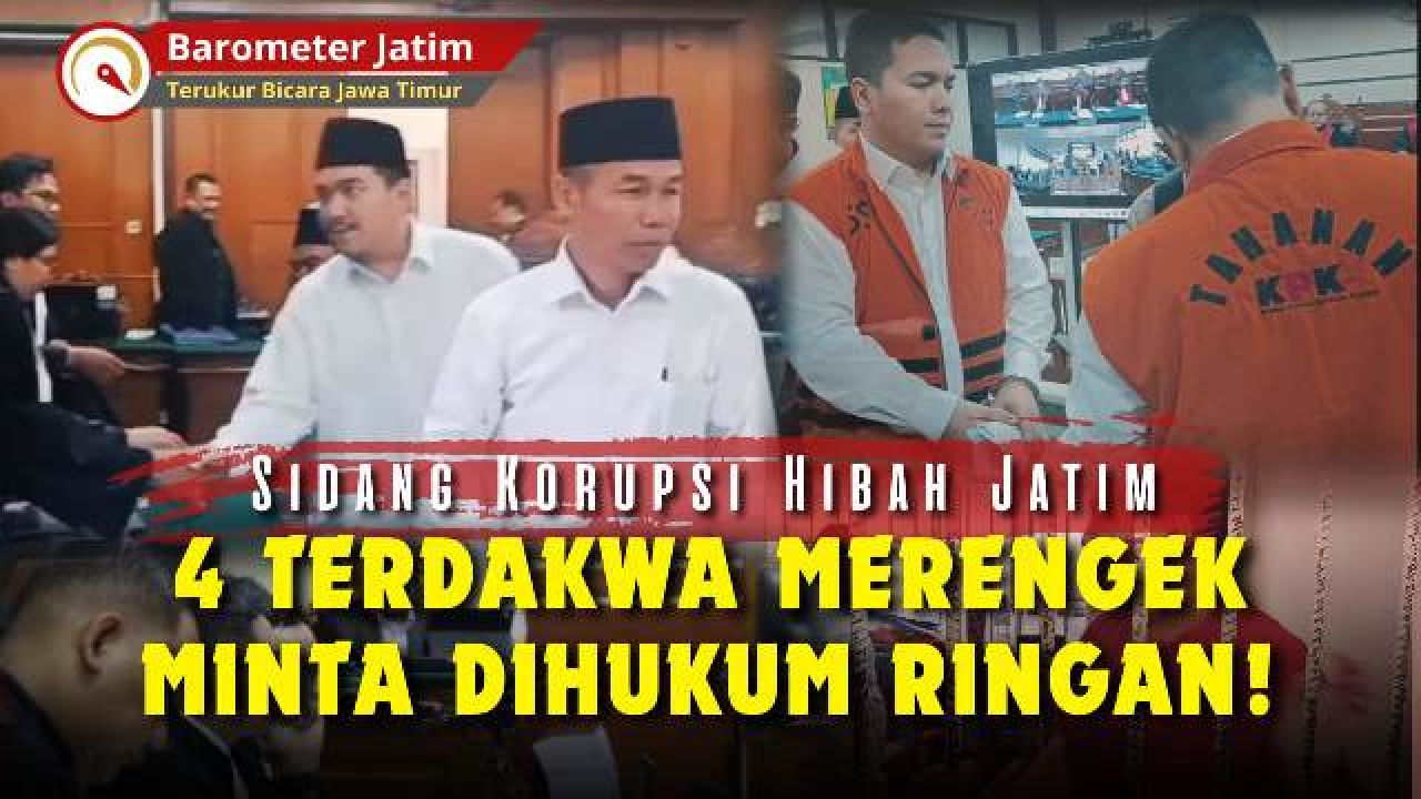 VIDEO: Korupsi Hibah Jatim, 4 Terdakwa Merengek Minta Dihukum Ringan!