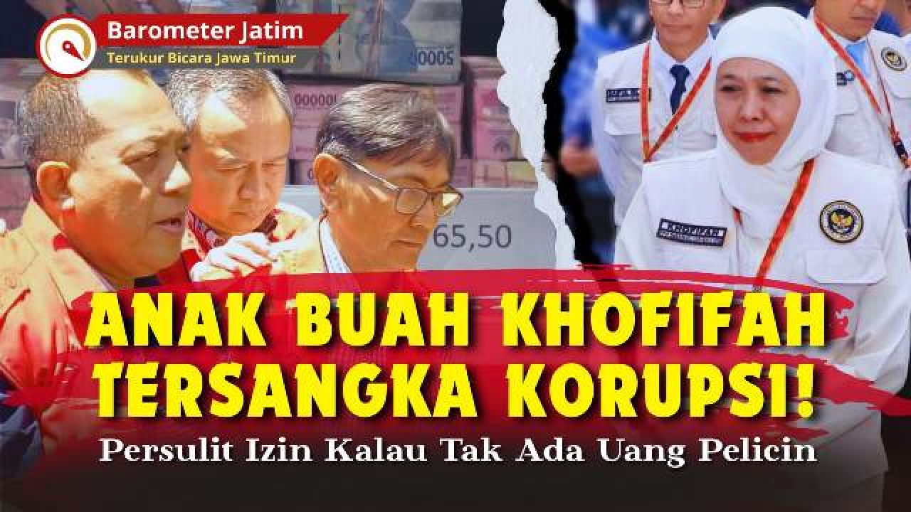 VIDEO: Anak Buah Khofifah Tersangka Korupsi, Main Pungli Perizinan!