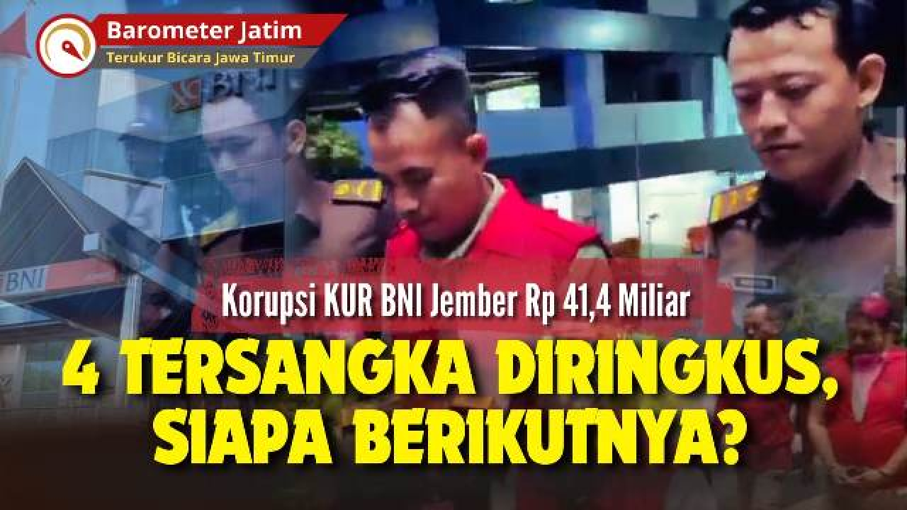 VIDEO: Kejati Jatim Ringkus 4 Tersangka Korupsi KUR BNI Jember, Siapa Berikutnya?